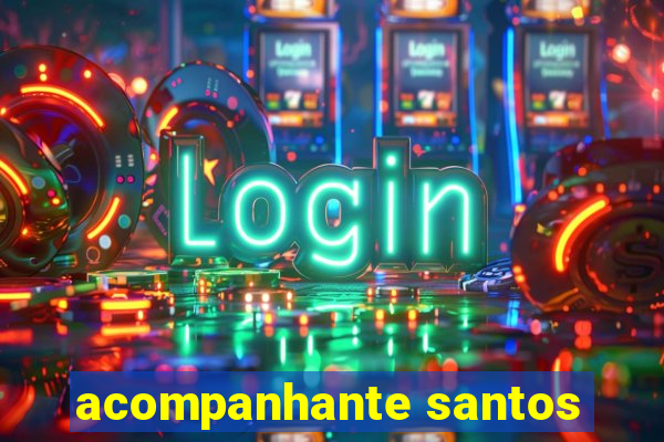 acompanhante santos